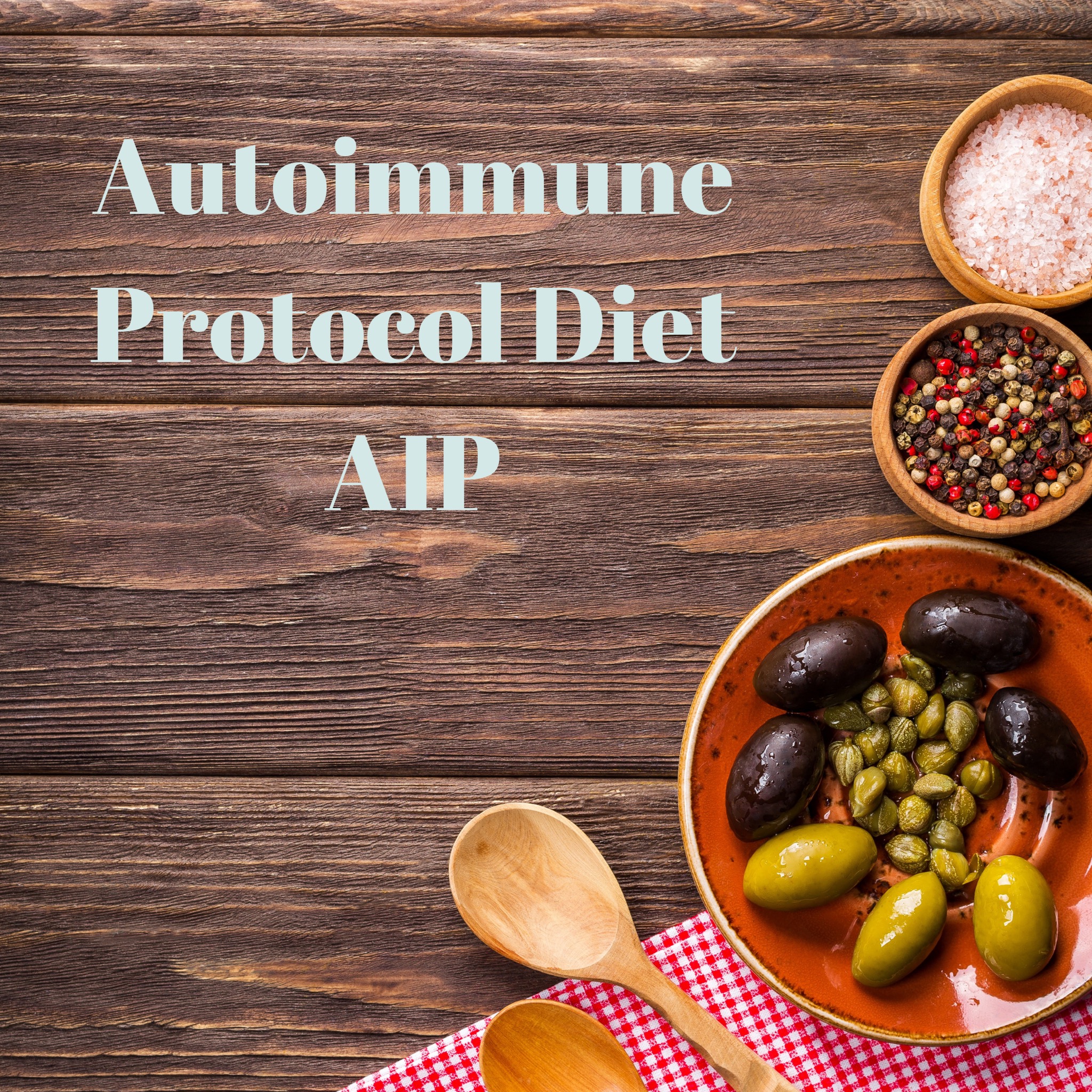 Autoimmune Protocol Diet AIP - Danielle Turco CLC